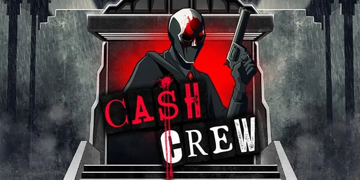 Cash Crew - Slot Online