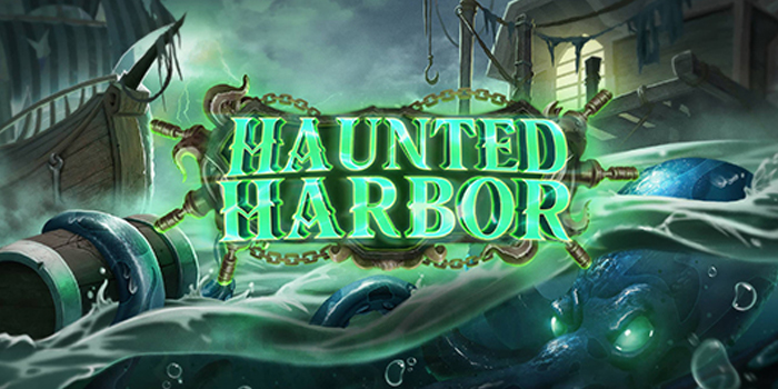 Tutorial Jitu Agar Jackpot di Slot Haunted Harbor
