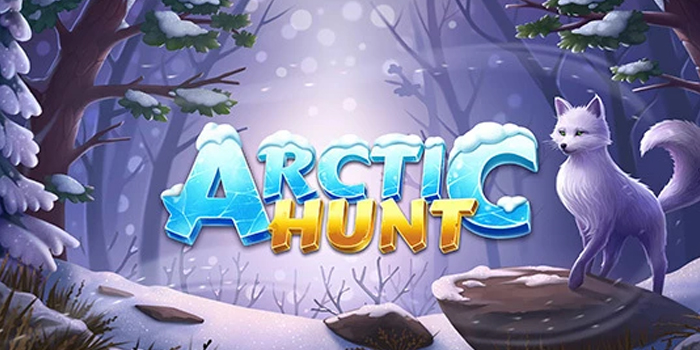 Cara Jitu dan Efektif Bermain di Slot Arctic Hunt