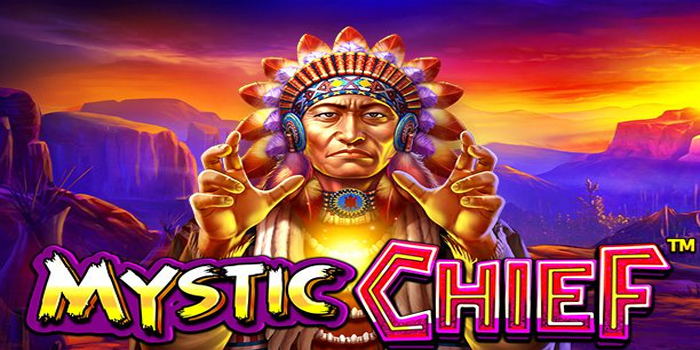 Slot Gacor & Maxwin Ada di Slot Mystic Chief