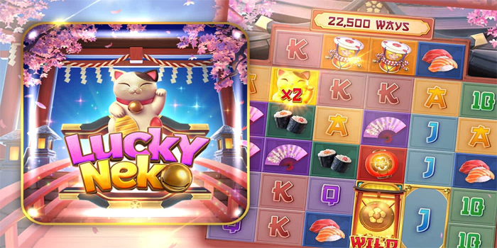 Cara Bermain Slot Lucky Neko Untuk Meraih Maxwin