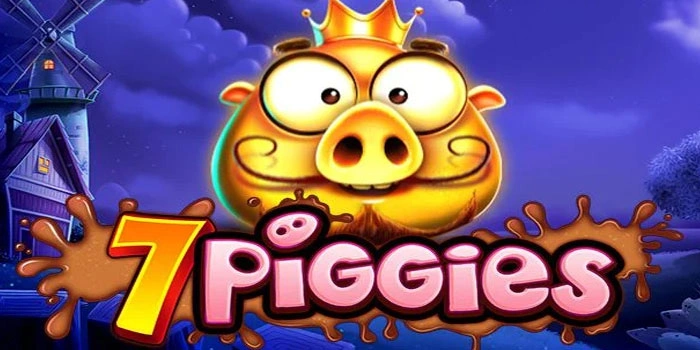 Cara Mudah Raih Jackpot di Slot 7 Piggies