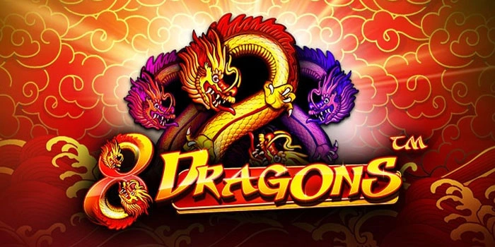 Panduan Singkat Menang Jackpot di Slot 8 Dragons